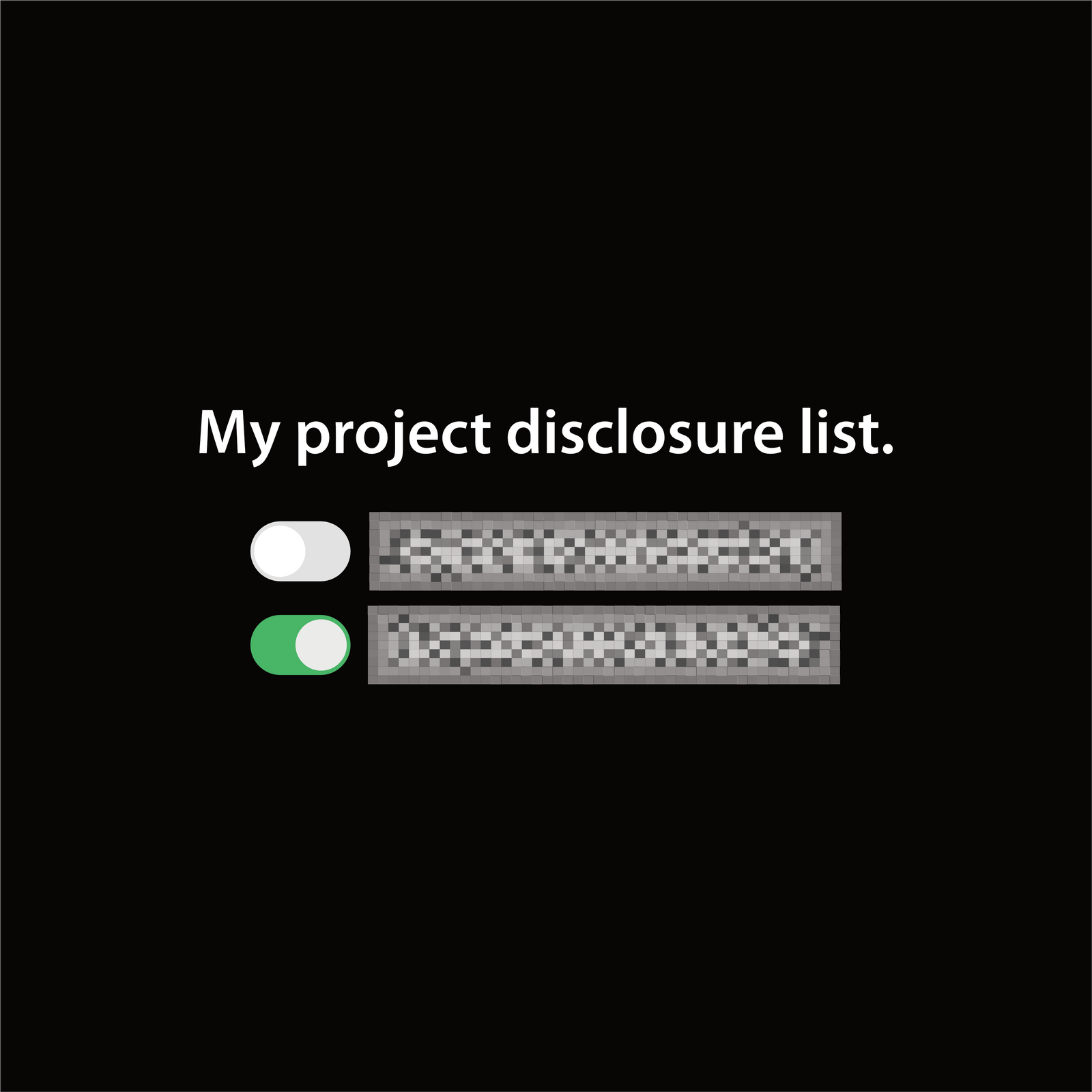 My project disclosure list.