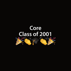 Core Class of 2001 - 2025