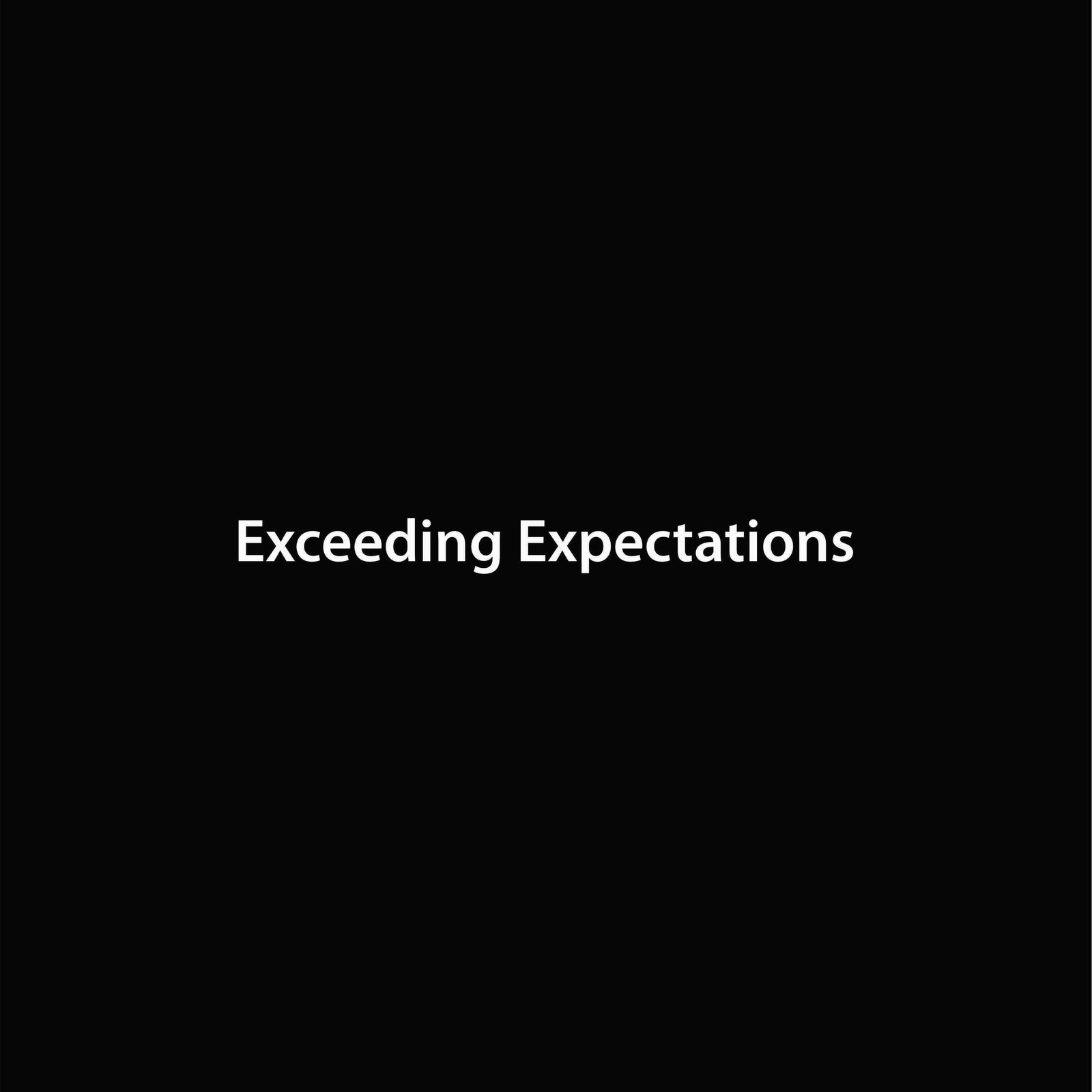Exceeding Expectations
