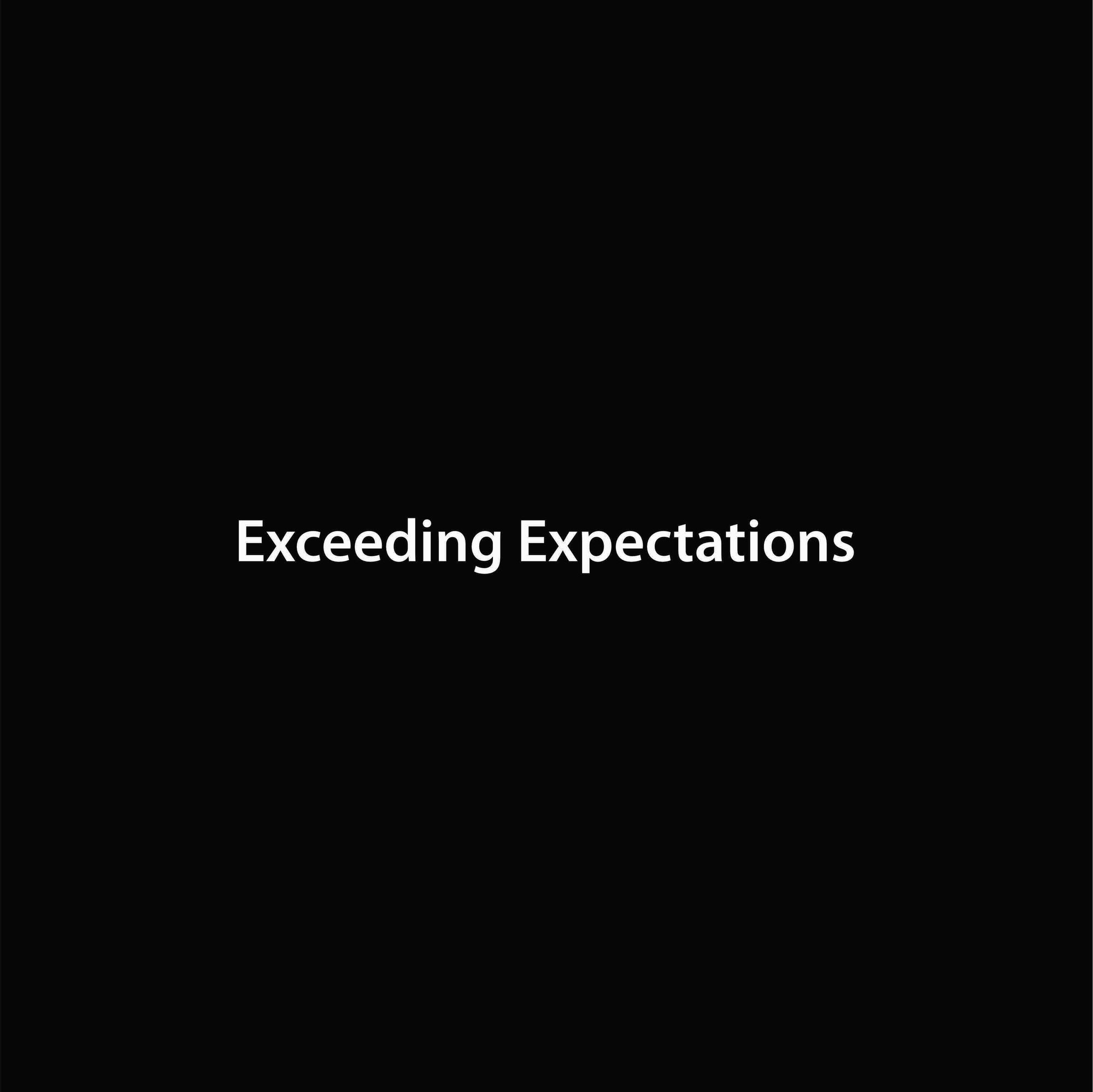 Exceeding Expectations