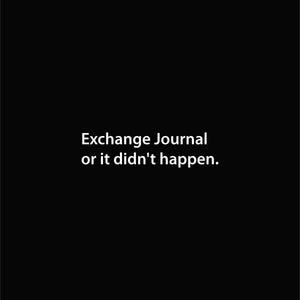 Exchange Journal or it didn't happen.