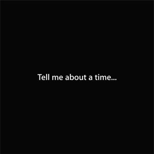 Tell me about a time...