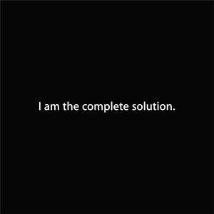 I am the complete solution.