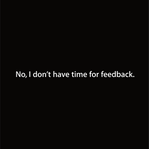 Women's No, I don’t have time for feedback.