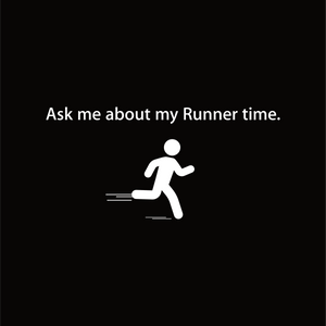 Ask me about my Runner time.