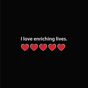 I love enriching lives. Red Heart