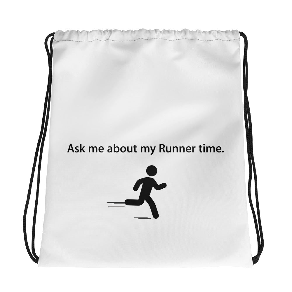 Drawstring Bag: Ask me about my Runner time.