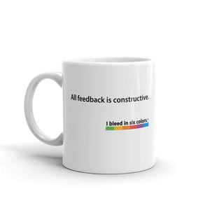 Mug: All feedback is constructive.