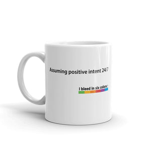 Mug: Assuming positive intent 24/7