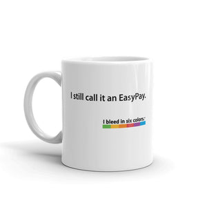 Mug: I still call it an EasyPay.