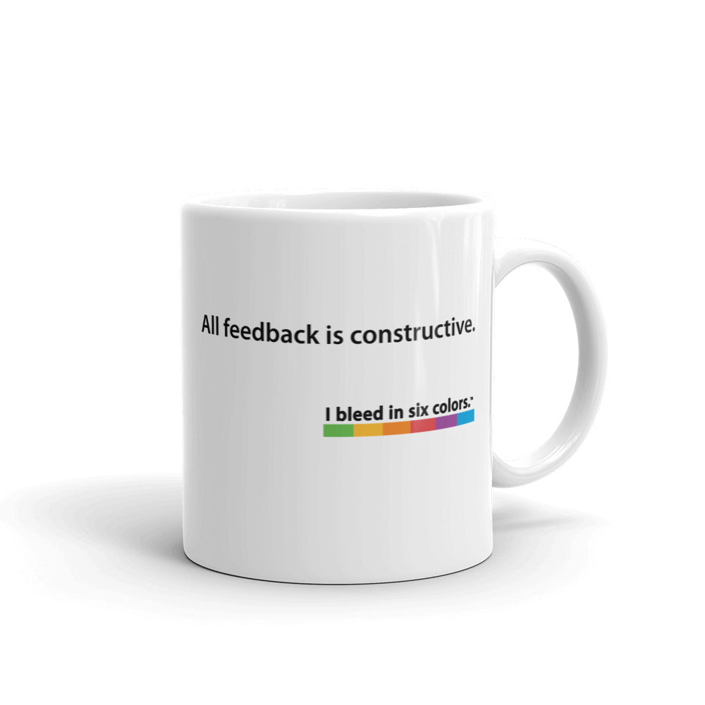 Mug: All feedback is constructive.