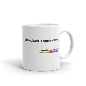 Mug: All feedback is constructive.