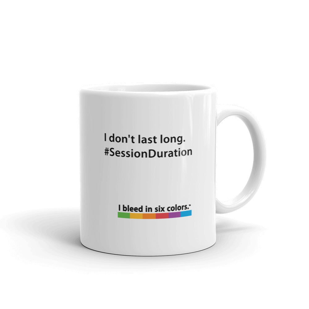 Mug: I don't last long. #SessionDurration