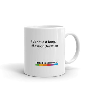 Mug: I don't last long. #SessionDurration