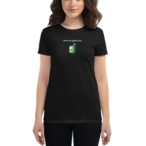 Women's Shirt: I love my apple juice.